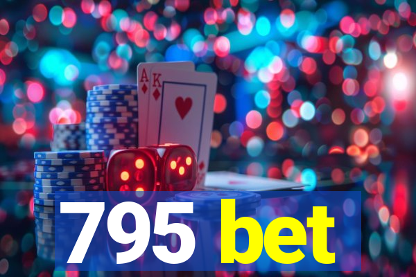 795 bet